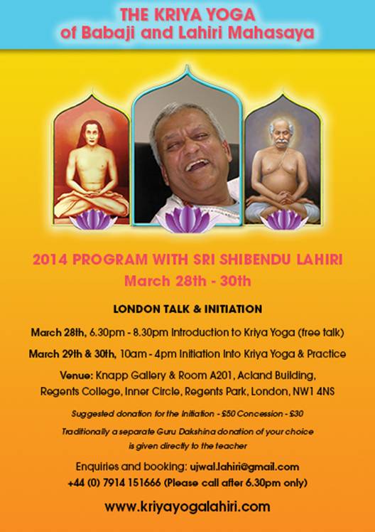 KRIYA YOGA of Babaji and Lahiri Mahasaya March 28-30th at Knapp Gallery & Room A201, Acland Building, Regents College NW1 4NS - contact 07914-151666 ujwal.lahiri@gmail.com 